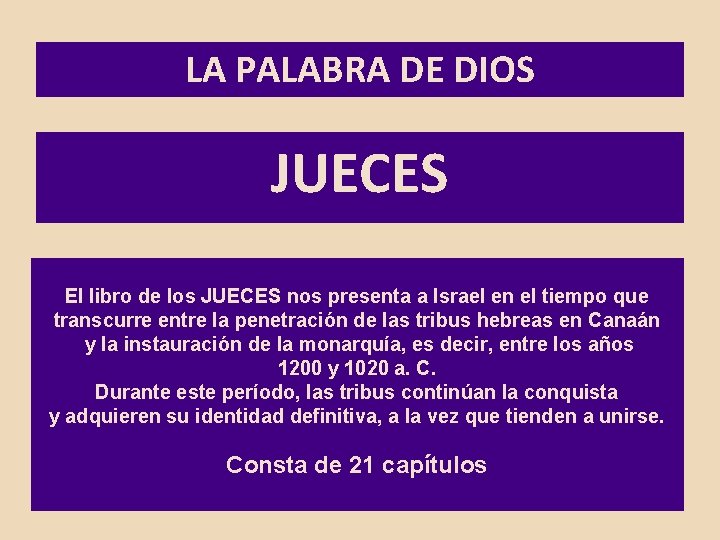 LA PALABRA DE DIOS JUECES El libro de los JUECES nos presenta a Israel