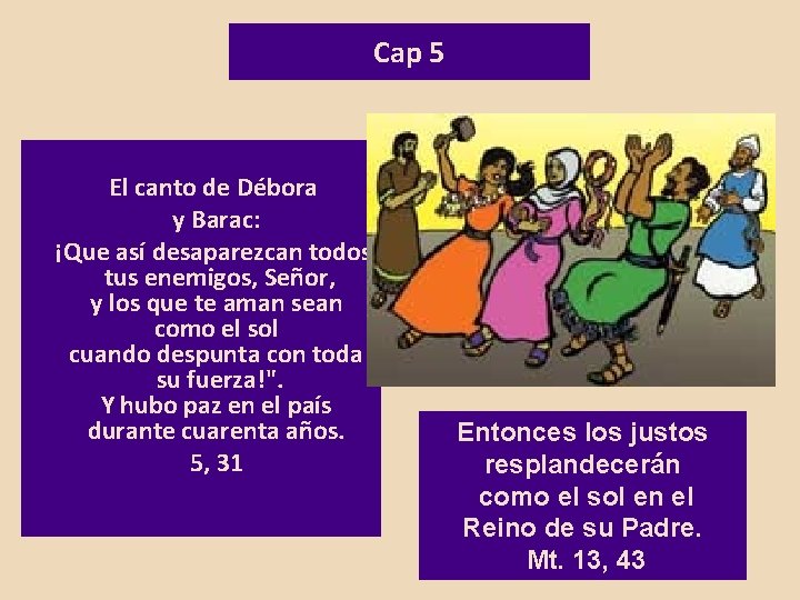 Cap 5 El canto de Débora y Barac: ¡Que así desaparezcan todos tus enemigos,