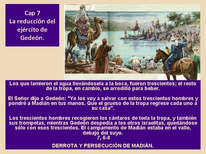 Cap 7 La reducción del ejército de Gedeón. Los que lamieron el agua llevándosela