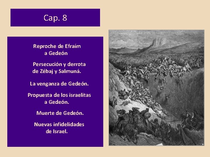 Cap. 8 Reproche de Efraím a Gedeón Persecución y derrota de Zébaj y Salmuná.