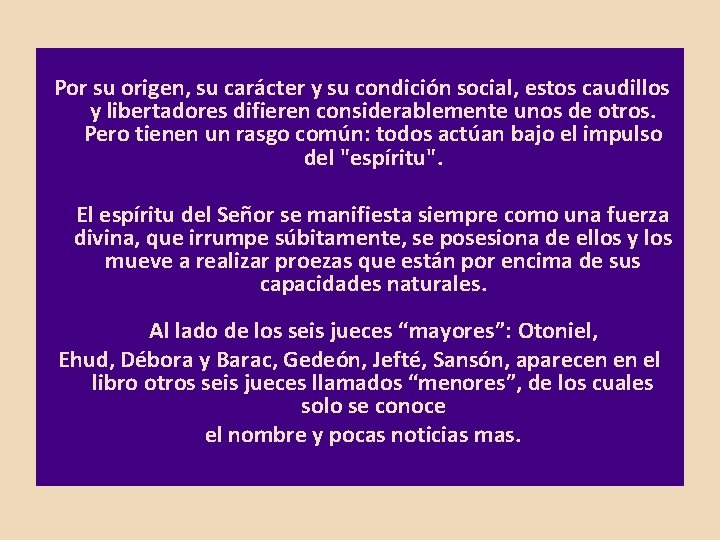 Por su origen, su carácter y su condición social, estos caudillos y libertadores difieren