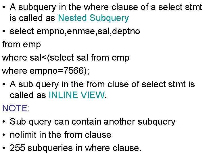  • A subquery in the where clause of a select stmt is called