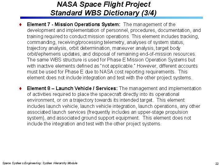 NASA Space Flight Project Standard WBS Dictionary (3/4) Element 7 - Mission Operations System: