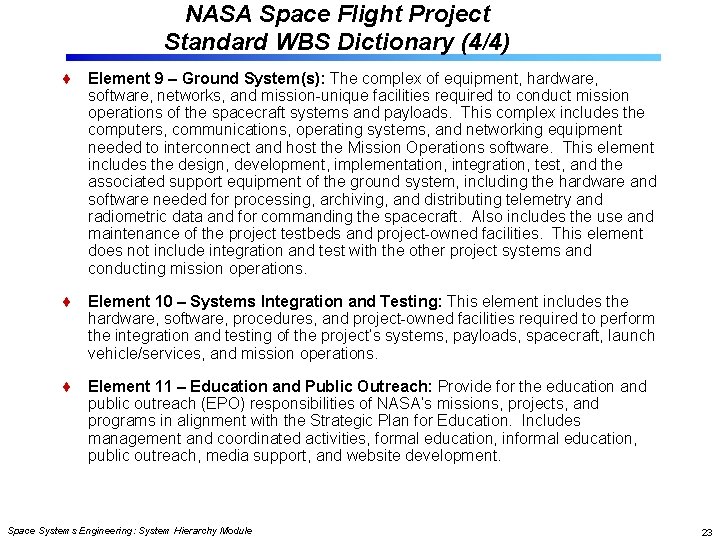 NASA Space Flight Project Standard WBS Dictionary (4/4) Element 9 – Ground System(s): The