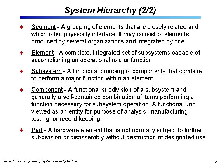 System Hierarchy (2/2) Segment - A grouping of elements that are closely related and