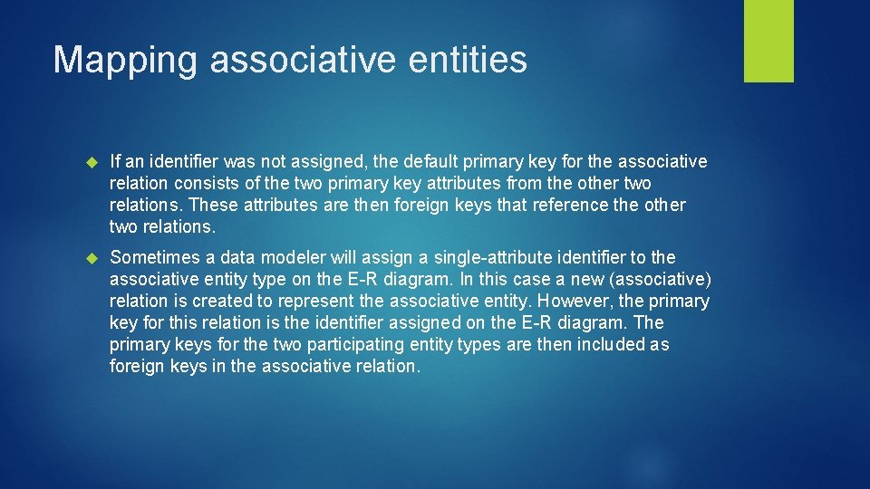 Mapping associative entities If an identifier was not assigned, the default primary key for