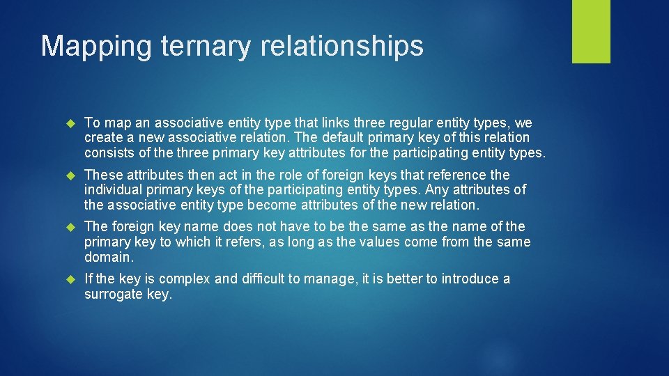 Mapping ternary relationships To map an associative entity type that links three regular entity