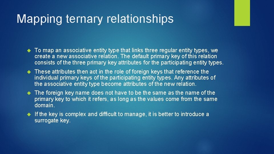 Mapping ternary relationships To map an associative entity type that links three regular entity