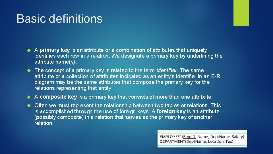 Basic definitions A primary key is an attribute or a combination of attributes that