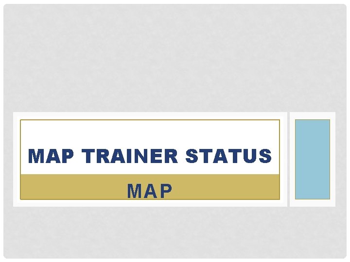 MAP TRAINER STATUS MAP 