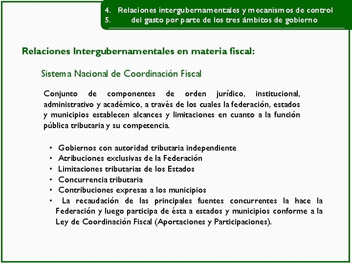 4. Relaciones intergubernamentales y mecanismos de control 5. del gasto por parte de los