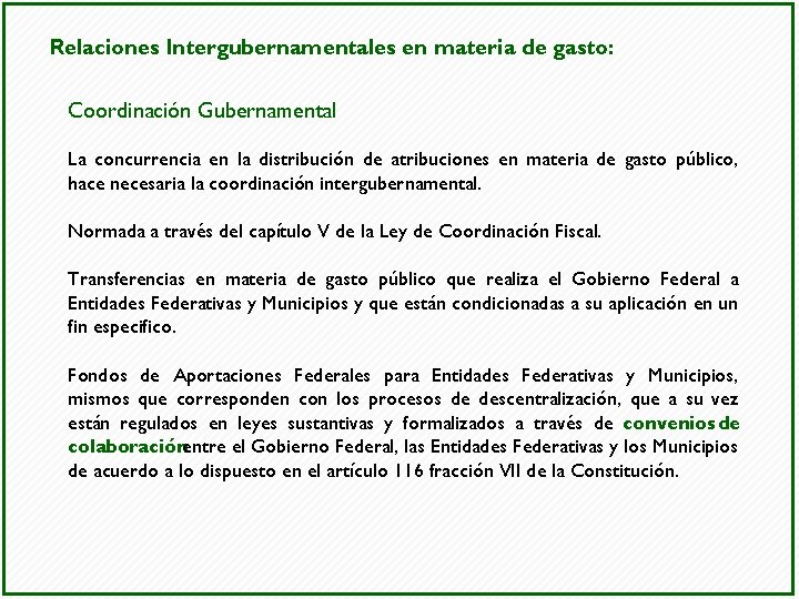 Relaciones Intergubernamentales en materia de gasto: Coordinación Gubernamental La concurrencia en la distribución de