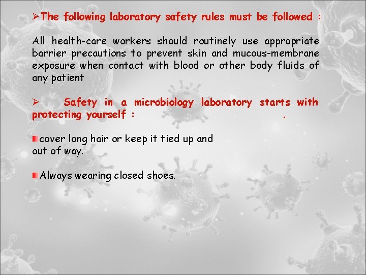 ØThe following laboratory safety rules must be followed : All health-care workers should routinely
