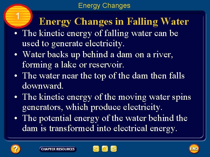 Energy Changes 1 Energy Changes in Falling Water • The kinetic energy of falling