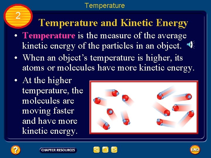 Temperature 2 Temperature and Kinetic Energy • Temperature is the measure of the average