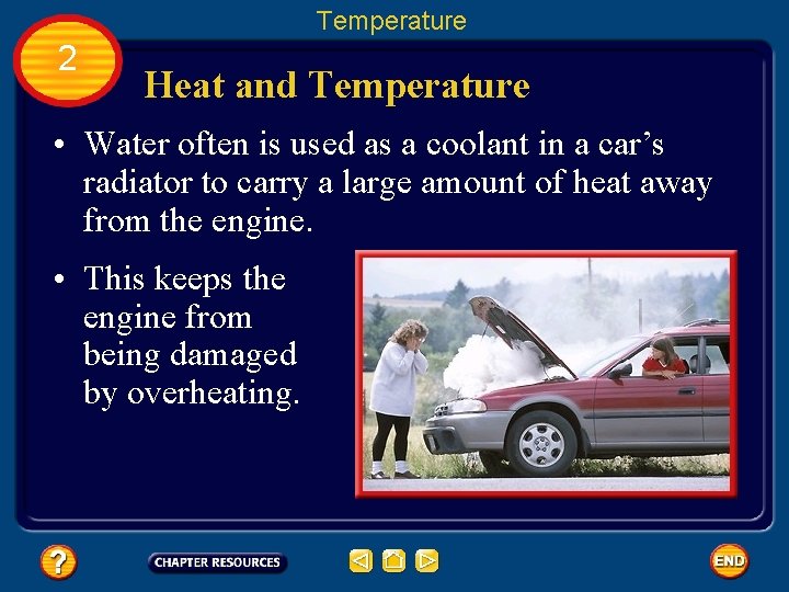 Temperature 2 Heat and Temperature • Water often is used as a coolant in