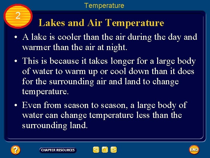 Temperature 2 Lakes and Air Temperature • A lake is cooler than the air