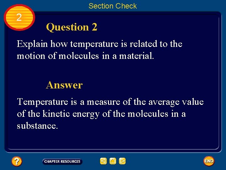 Section Check 2 Question 2 Explain how temperature is related to the motion of