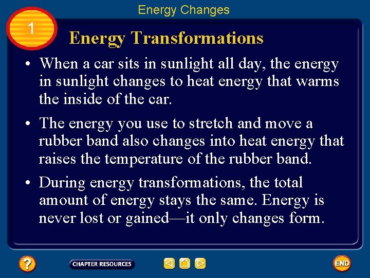 Energy Changes 1 Energy Transformations • When a car sits in sunlight all day,