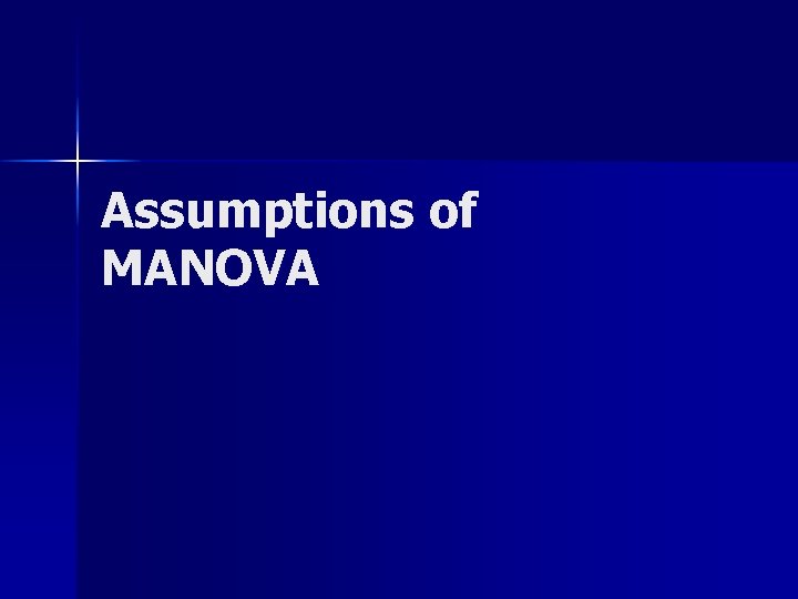 Assumptions of MANOVA 