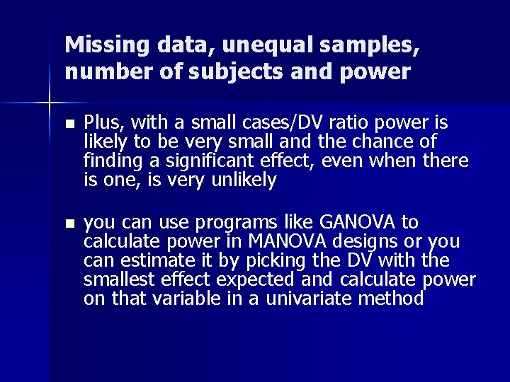 Missing data, unequal samples, number of subjects and power n Plus, with a small