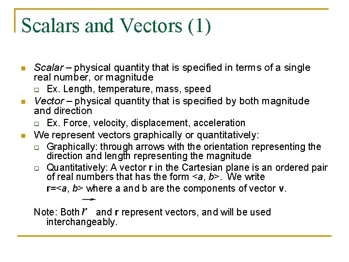 Scalars and Vectors (1) n n n Scalar – physical quantity that is specified