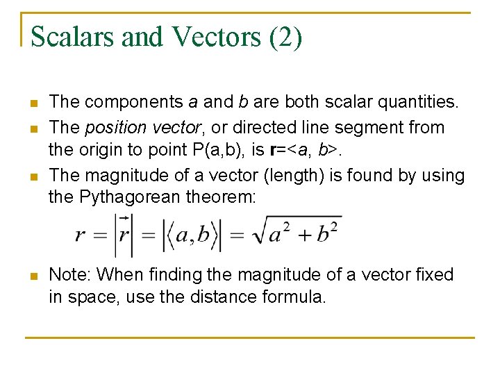 Scalars and Vectors (2) n n The components a and b are both scalar