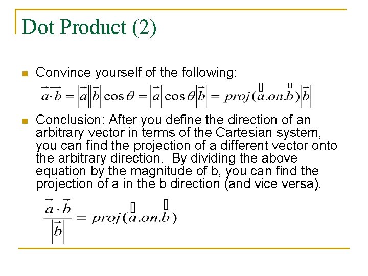 Dot Product (2) n Convince yourself of the following: n Conclusion: After you define