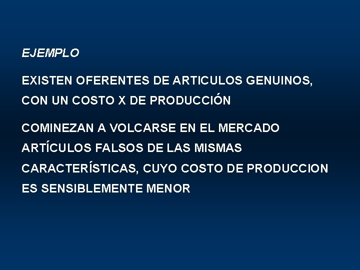 EJEMPLO EXISTEN OFERENTES DE ARTICULOS GENUINOS, CON UN COSTO X DE PRODUCCIÓN COMINEZAN A