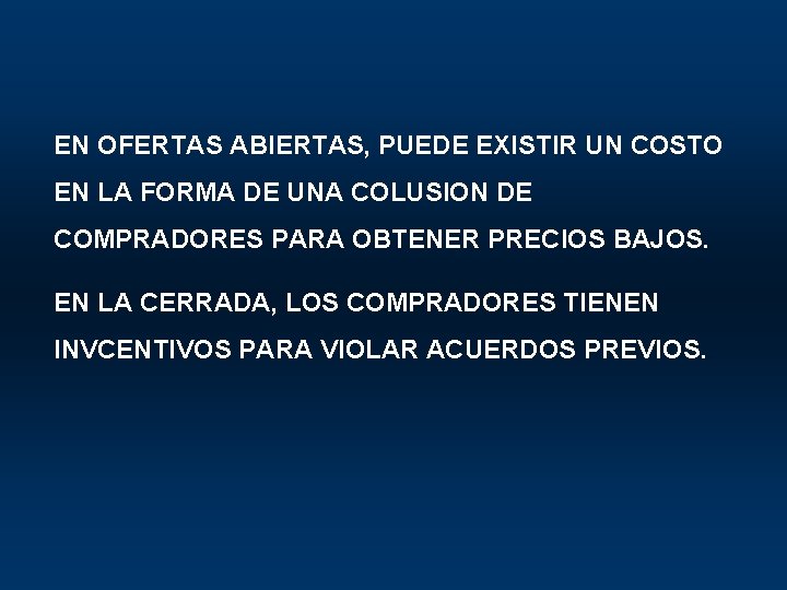 EN OFERTAS ABIERTAS, PUEDE EXISTIR UN COSTO EN LA FORMA DE UNA COLUSION DE