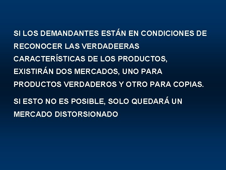 SI LOS DEMANDANTES ESTÁN EN CONDICIONES DE RECONOCER LAS VERDADEERAS CARACTERÍSTICAS DE LOS PRODUCTOS,