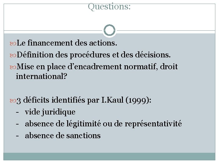 Questions: Le financement des actions. Définition des procédures et des décisions. Mise en place