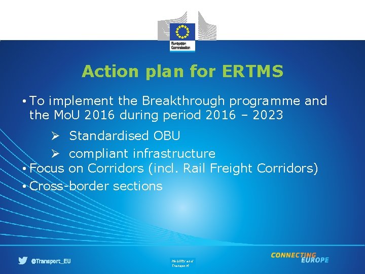 Action plan for ERTMS • To implement the Breakthrough programme and the Mo. U