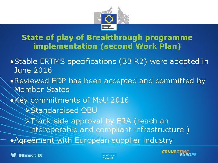 State of play of Breakthrough programme implementation (second Work Plan) • Stable ERTMS specifications