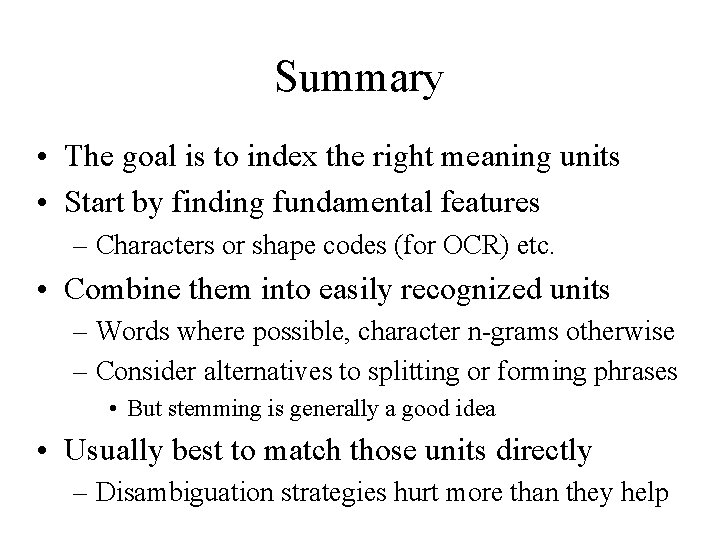 Summary • The goal is to index the right meaning units • Start by