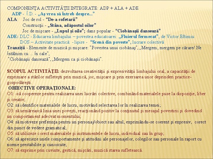 COMPONENŢA ACTIVITĂŢII INTEGRATE: ADP + ALA + ADE ADP - Î. D. - „Aş