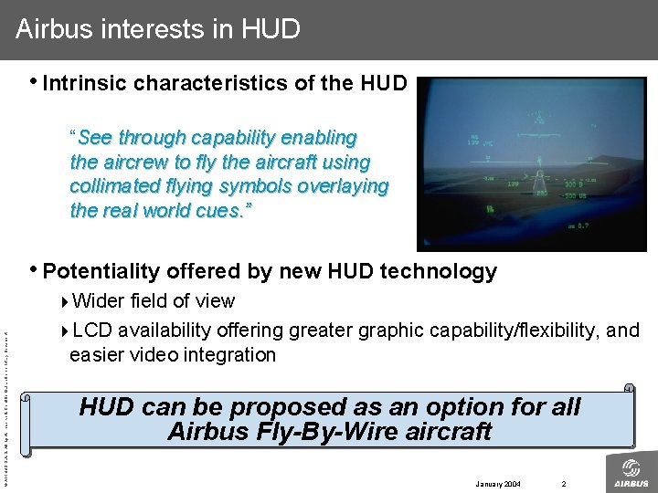 Airbus interests in HUD • Intrinsic characteristics of the HUD “See through capability enabling