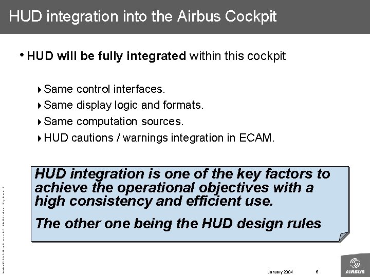 HUD integration into the Airbus Cockpit • HUD will be fully integrated within this