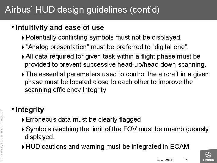 Airbus’ HUD design guidelines (cont’d) • Intuitivity and ease of use conflicting symbols must