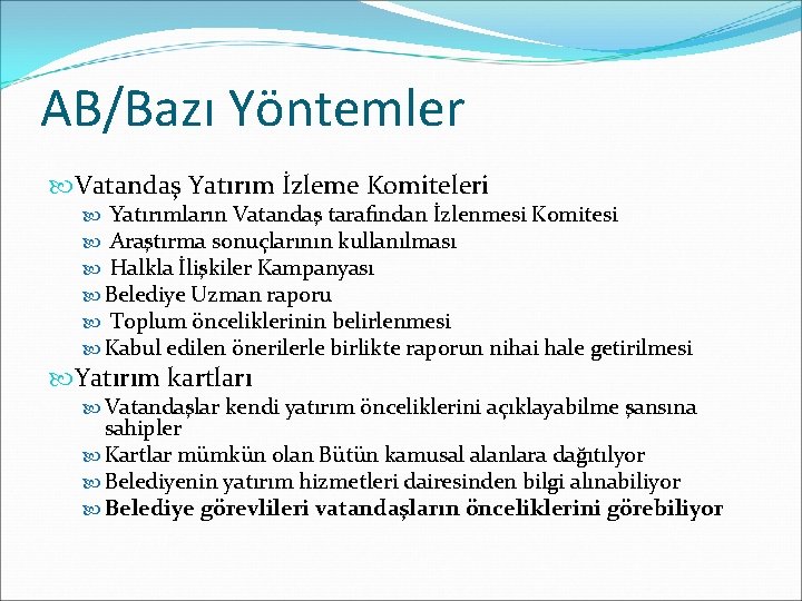 AB/Bazı Yöntemler Vatandaş Yatırım İzleme Komiteleri Yatırımların Vatandaş tarafından İzlenmesi Komitesi Araştırma sonuçlarının kullanılması