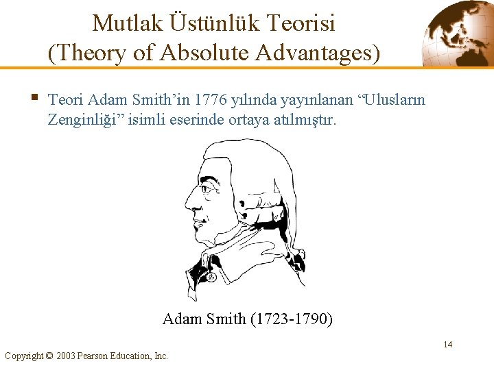 Mutlak Üstünlük Teorisi (Theory of Absolute Advantages) § Teori Adam Smith’in 1776 yılında yayınlanan