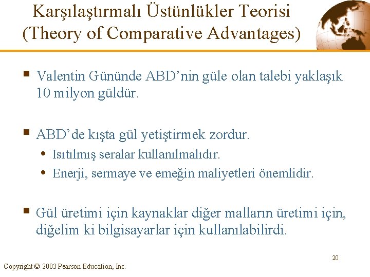 Karşılaştırmalı Üstünlükler Teorisi (Theory of Comparative Advantages) § Valentin Gününde ABD’nin güle olan talebi