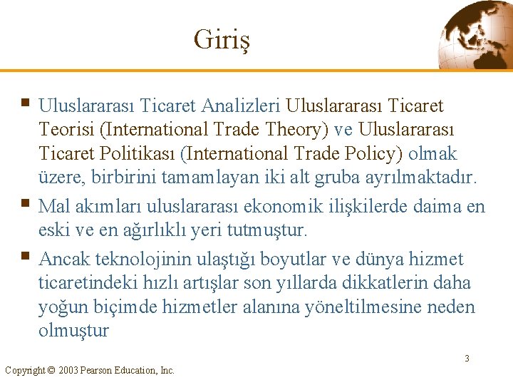 Giriş § Uluslararası Ticaret Analizleri Uluslararası Ticaret § § Teorisi (International Trade Theory) ve