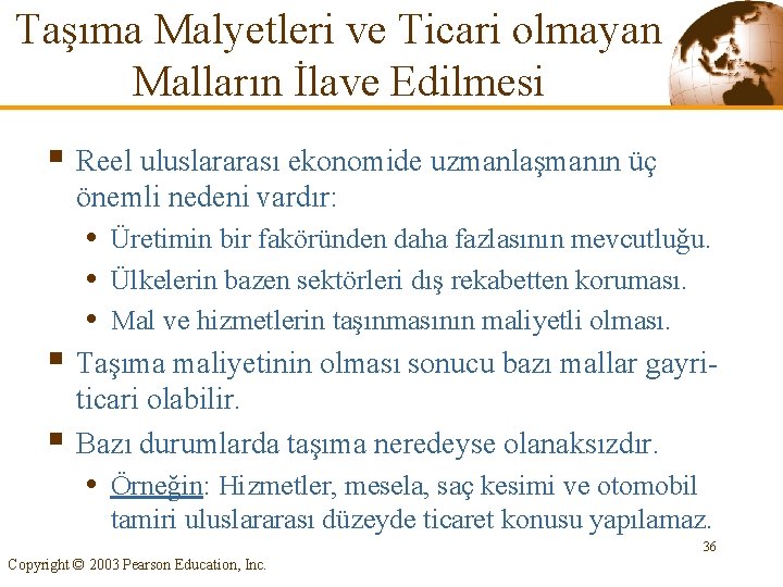 Taşıma Malyetleri ve Ticari olmayan Malların İlave Edilmesi § Reel uluslararası ekonomide uzmanlaşmanın üç