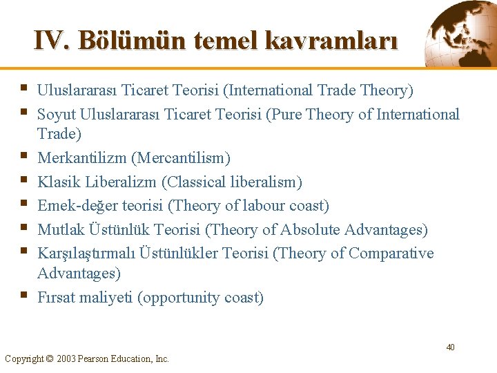 IV. Bölümün temel kavramları § § § § Uluslararası Ticaret Teorisi (International Trade Theory)