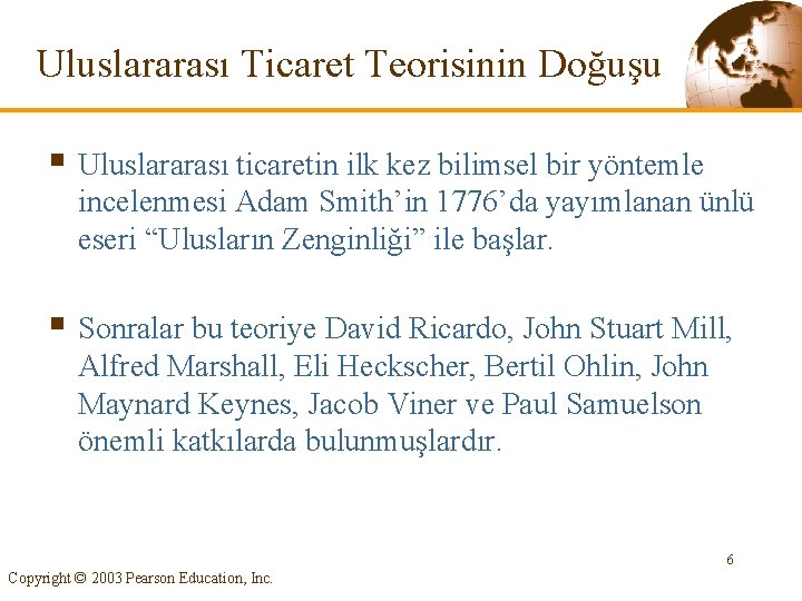 Uluslararası Ticaret Teorisinin Doğuşu § Uluslararası ticaretin ilk kez bilimsel bir yöntemle incelenmesi Adam