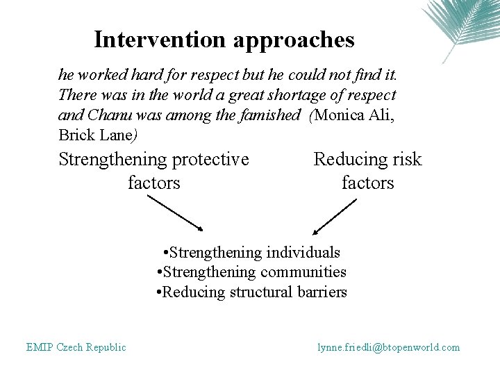 Intervention approaches he worked hard for respect but he could not find it. There