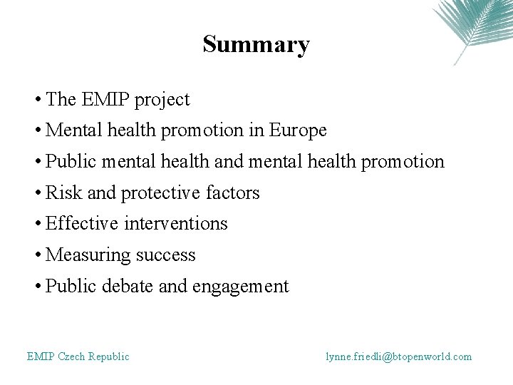 Summary • The EMIP project • Mental health promotion in Europe • Public mental