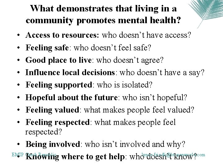 What demonstrates that living in a community promotes mental health? • • Access to