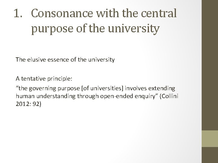 1. Consonance with the central purpose of the university The elusive essence of the